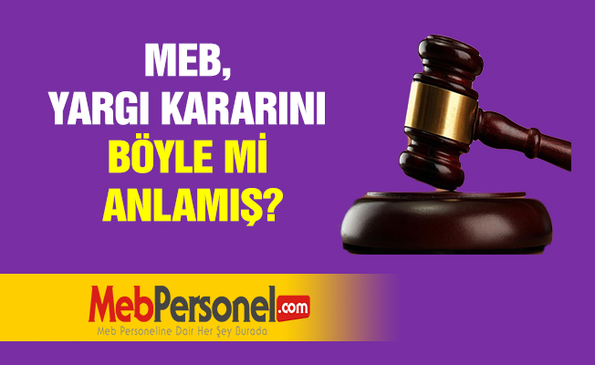 MEB, YARGI KARARINI BÖYLE Mİ ANLAMIŞ?