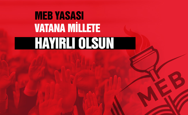 MEB YASASI VATANA MİLLETE HAYIRLI OLSUN