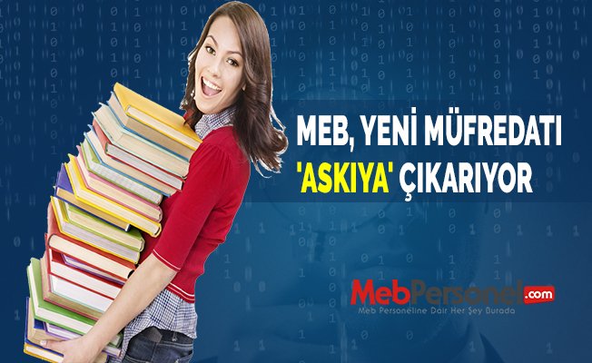 MEB, Yeni Müfredatı ‘Askıya’ Çıkarıyor