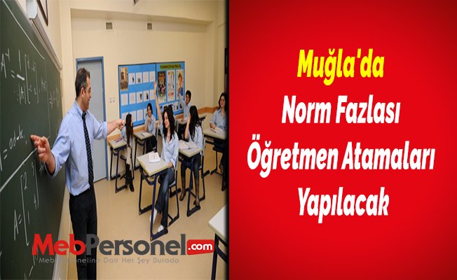Muğla'da Norm Fazlası Öğretmen Atamaları Yapılacak