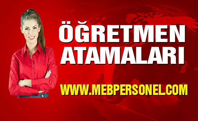 Öğretmen Atamaları Son Durum Ne? (2017 Şubat MEB)