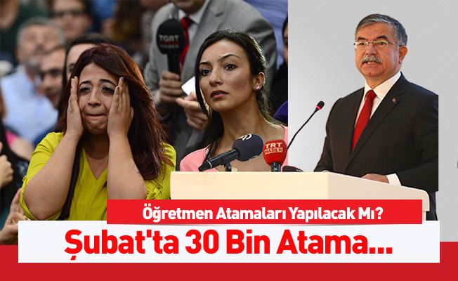 Öğretmen Atamaları Yapılacak Mı? Şubat'ta 30 Bin Atama...