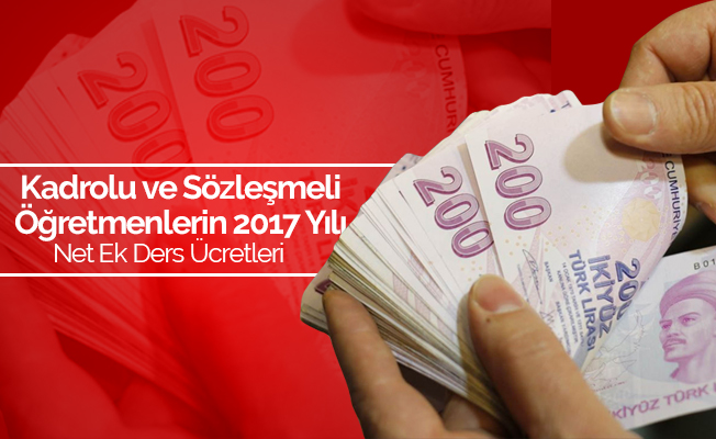 Sözleşmeli ve Kadrolu Öğretmenlerin 2017 Yılı Ek Ders Tutarları