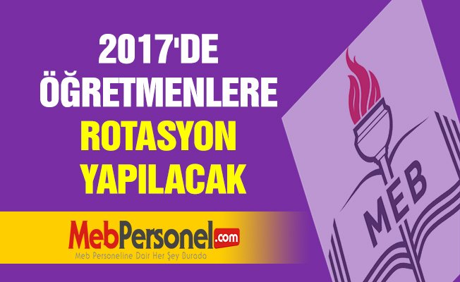 2017'de Öğretmenlere Rotasyon Yapılacak