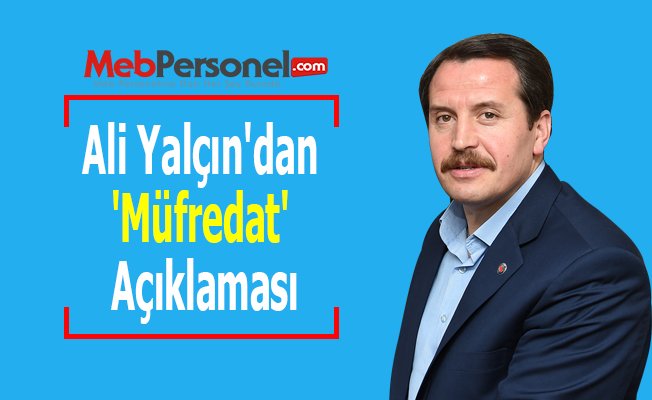 Ali Yalçın'dan 'Müfredat' Açıklaması