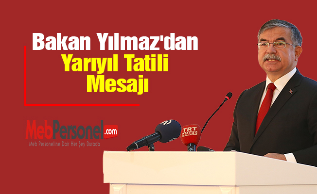 Bakan Yılmaz'dan Yarıyıl Tatili Mesajı