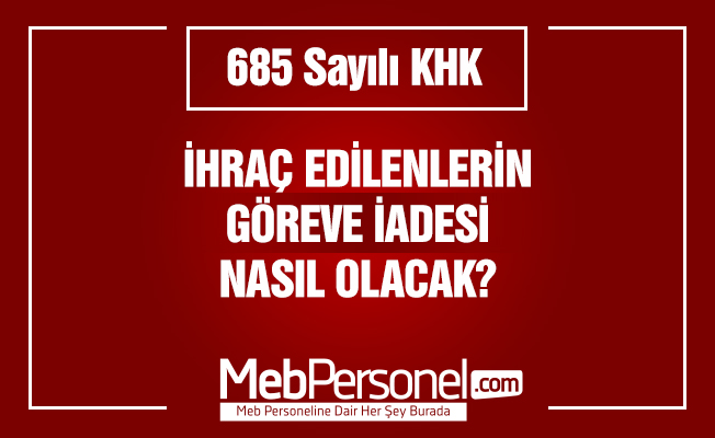 İhraç Edilenlerin Göreve İadesi Nasıl Olacak?