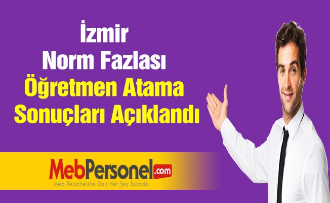İzmir Norm Fazlası Öğretmen Atama Sonuçları Açıklandı