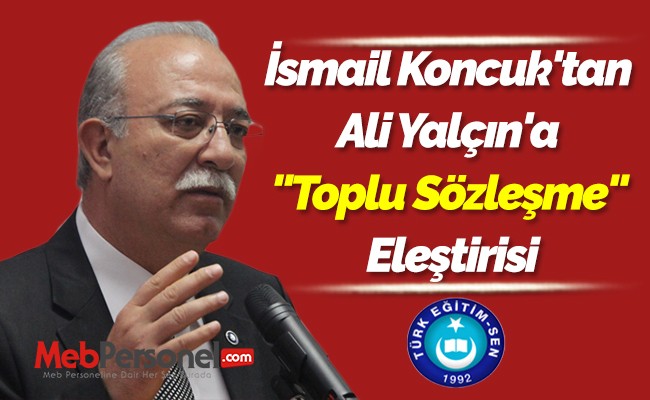 Koncuk'tan Yalçın'a ''Toplu Sözleşme'' Eleştirisi