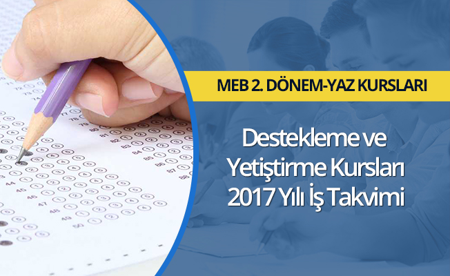 MEB, 2017 Destekleme ve Yetiştirme Kursları İş Takvimi