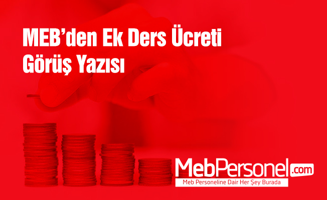 MEB'den Ek Ders Ücreti Görüş Yazısı