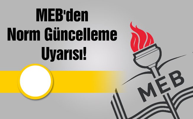 MEB'den Norm Güncelleme Uyarısı