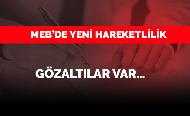 MEB'de Yeni Gözaltılar