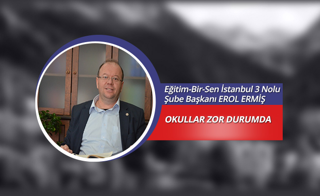OKULLAR ZOR DURUMDA