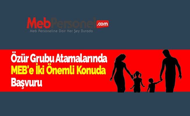 Özür Grubu Atamalarında MEB'e İki Önemli Konuda Başvuru