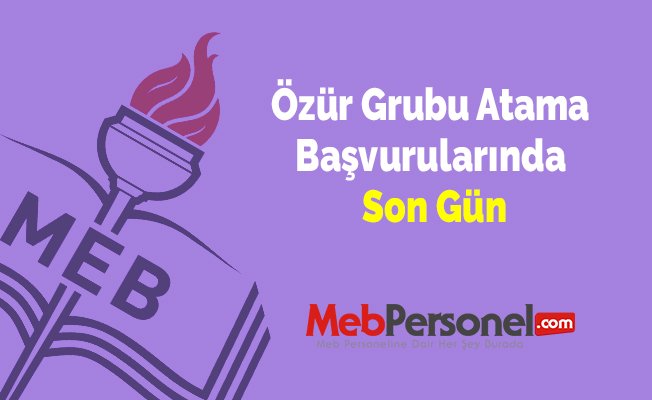 Özür Grubu Atama Başvurularında Son Gün