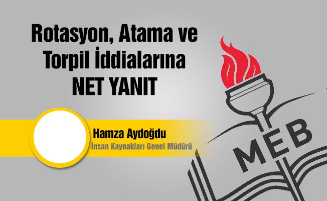 Rotasyon, Atama ve Torpil iddialarına Net Cevap