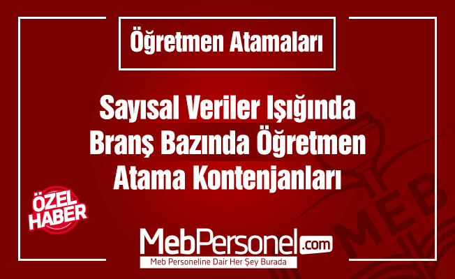 Sayısal Verilerle Branş Bazında Öğretmen Atama Kontenjan Tahminleri