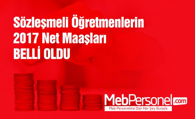 Sözleşmeli Öğretmenlerin 2017 Yılı Maaşları Belli Oldu