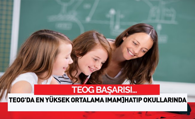TEOG'da en yüksek ortalama imam-hatip okullarında