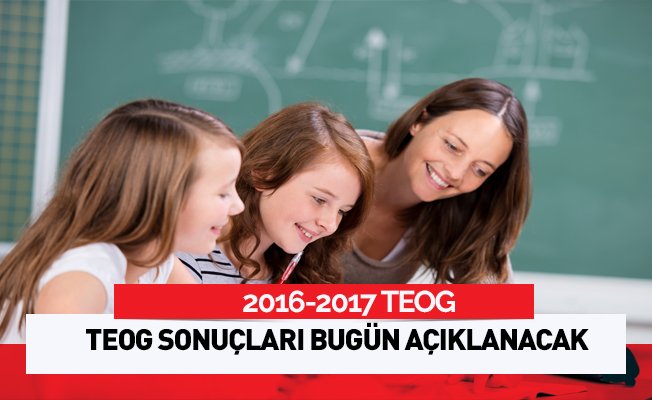 TEOG sonuçları bugün açıklanacak