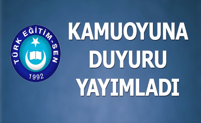 Türk Eğitim Sen Kamuoyuna Duyuru