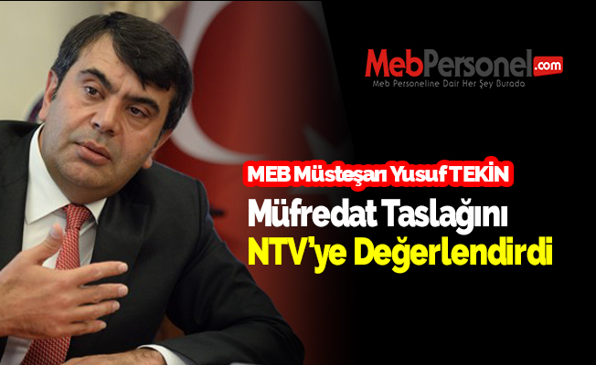 Yusuf Tekin, Müfredat Taslağını NTV’ye Değerlendirdi