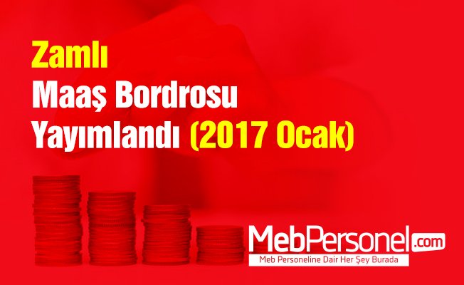 Zamlı Maaş Bordrosu Yayımlandı (2017 Ocak)