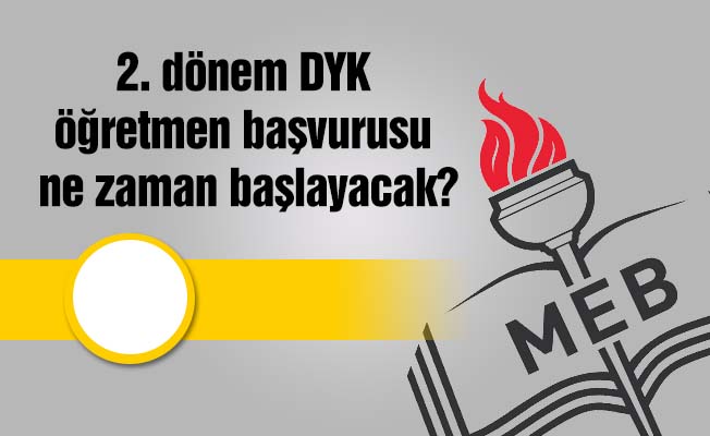 2. dönem DYK öğretmen başvurusu ne zaman başlayacak?