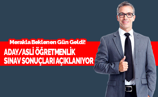 Aday/Asli Öğretmenlik Sınav Sonuçları Açıklanıyor