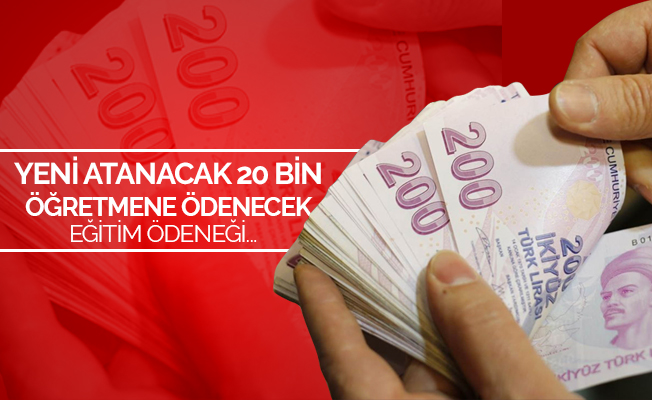 Atanacak 20 Bin Öğretmene Ödenecek Eğitim Ödeneği