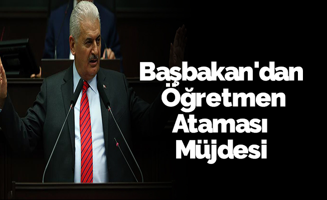 Başbakan'dan Öğretmen Ataması Müjdesi