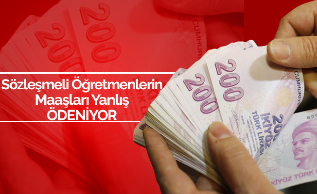 Bazı İllerde Sözleşmeli Öğretmenlerin Maaşı Hala Yanlış Ödeniyor