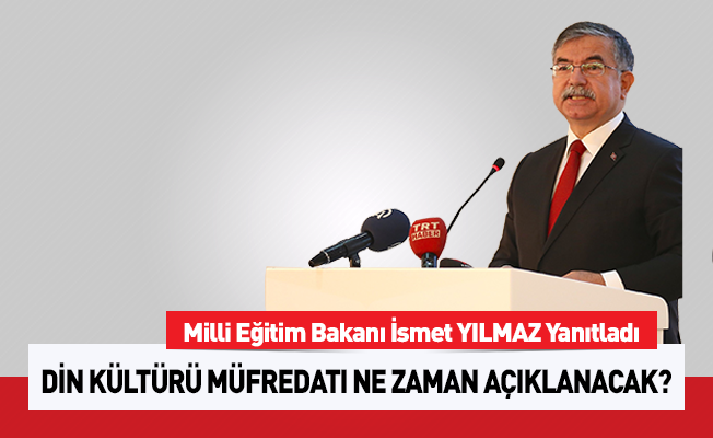 Din Kültürü Müfredatı Ne Zaman Açıklanacak? Bakan Cevapladı