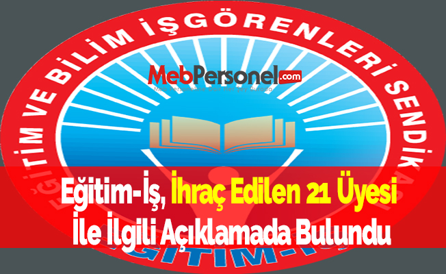 Eğitim-İş, İhraç Edilen 21 Üyesi İle İlgili Açıklamada Bulundu