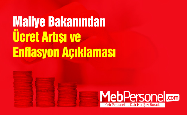 Maliye Bakanından Ücret Artışı ve Enflasyon Açıklaması