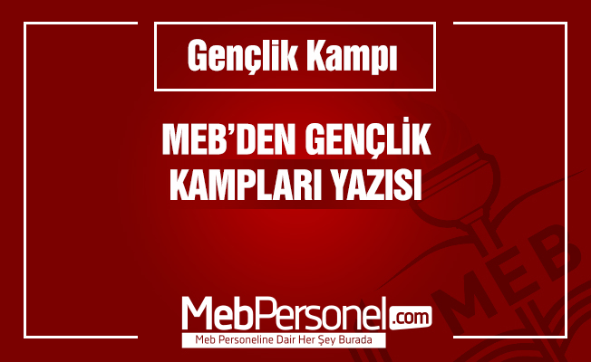 MEB'den Gençlik Kampları Yazısı