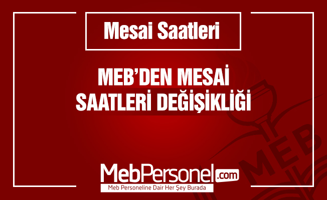 MEB'den Okullardaki Personellerin Mesai Saatlerine Düzenleme