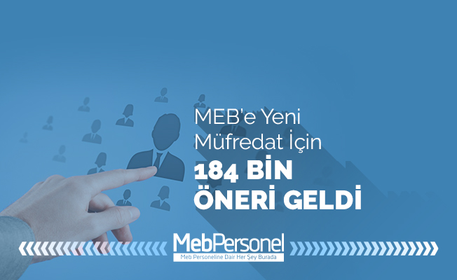 MEB'e yeni müfredat için 184 bin öneri geldi