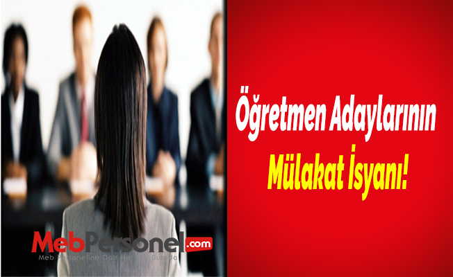 Öğretmen Adaylarının Mülakat İsyanı!