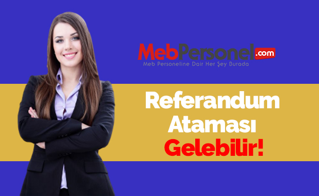 Referandum Ataması Gelebilir!