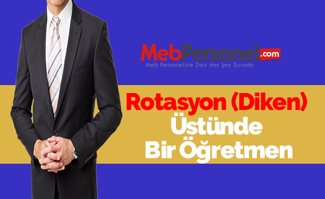 Rotasyon (Diken) Üstünde Bir Öğretmen