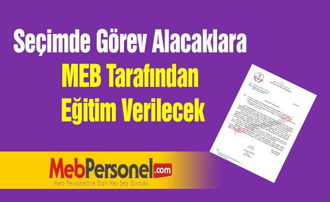 Seçimde Görev Alacaklara MEB Tarafından Eğitim Verilecek