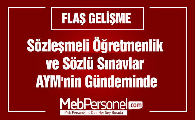 Sözleşmeli Öğretmenlik ve Sözlü Sınavlar AYM'nin Gündeminde