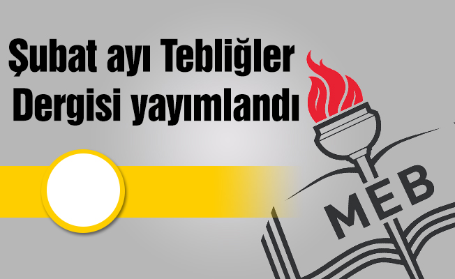 Şubat ayı Tebliğler Dergisi yayımlandı