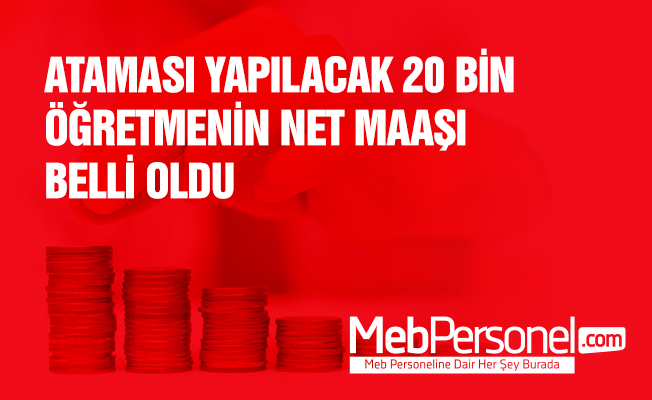 Yeni Atanacak 20 Bin Öğretmen Ne Kadar Maaş Alacak?