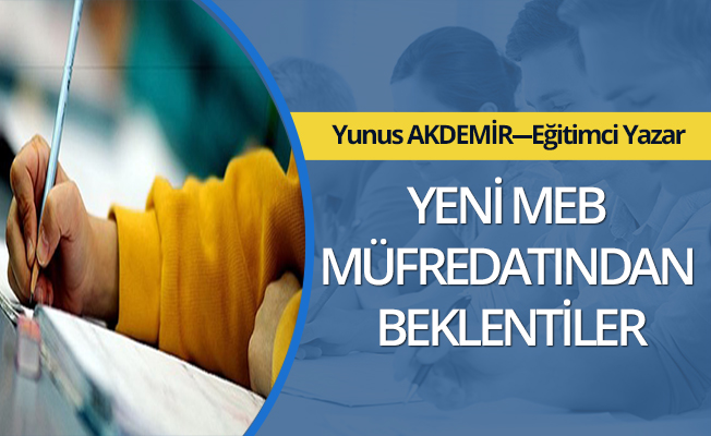YENİ MEB MÜFREDATINDAN BEKLENTİLER