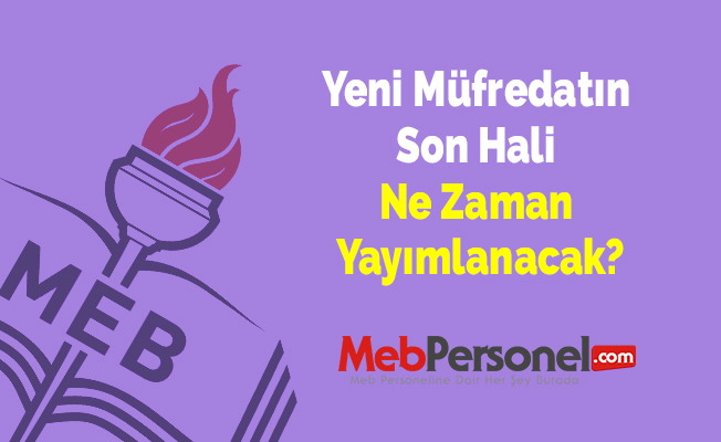 Yeni Müfredatın Son Hali Ne Zaman Yayımlanacak?
