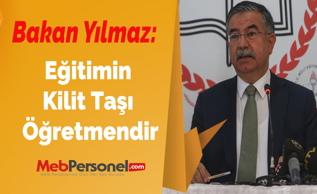 Bakan Yılmaz: ''Eğitimin Kilit Taşı Öğretmendir''