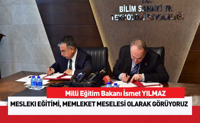 Bakan Yılmaz: Mesleki eğitimi, memleket meselesi olarak görüyoruz